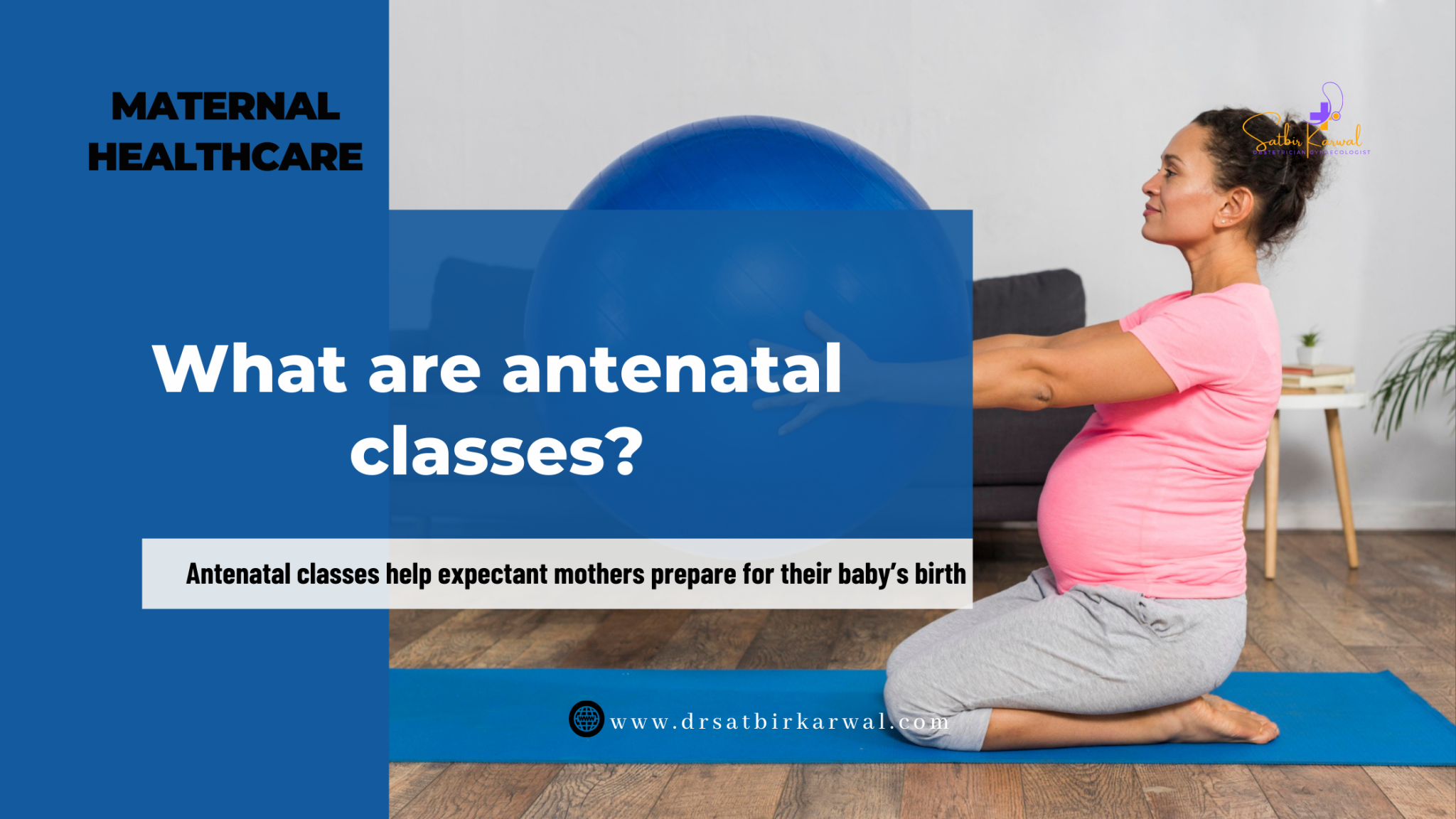 what-are-antenatal-classes-maternal-healthcare-dr-satbir-karwal